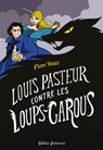 Louis Pasteur contre les loups-garous - Flore Vesco - 9782278084845