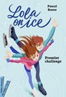 Lola on Ice, Premier challenge - Pascal Ruter - 9782278099023
