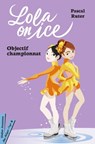 Lola on Ice, tome 2 - Vers de nouveaux défis - Pascal Ruter - 9782278099030