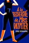 À la recherche de Mrs Wynter - Eric Senabre - 9782278120604