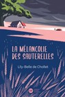 La Mélancolie des sauterelles - Lily-Belle De Chollet - 9782278128655