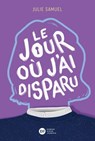 Le Jour où j'ai disparu - Julie Samuel - 9782278129164