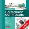 La maison sur mesure - Dominique Rabin - 9782281144888