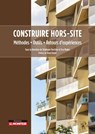 Construire hors-site, un nouvel art de bâtir - Stéphane Berthier ; Eva Madec - 9782281147629