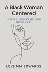 A Black Woman Centered - Love Mia Edwards - 9782289991170
