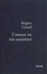 L'amour est très surestimé - GIRAUD,  Brigitte - 9782290006740