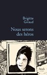 Nous serons des heros - Brigitte Giraud - 9782290124758