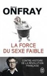 La force du sexe faible - ONFRAY,  Michel - 9782290140802