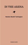 In the Arena: Stories of Political Life - Newton Booth Tarkington - 9782291039648