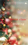 Ho! Ho! Ho! Santa Claus' Reading List: 250+ Vintage Christmas Stories, Carols, Novellas, Poems by 120+ Authors - A.A. Milne ; Santa Claus ; Adelaide Anne Procter ; Algernon Blackwood ; Alice Duer Miller ; Alice Hale Burnett ; Amy Ella Blanchard ; Andy Adams ; Anne Hollingsworth Wharton ; Annie Eliot Trumbull ; Annie Roe Carr ; Anonymous ; Anton Chekhov ; Arthur Cona - 9782291045724