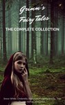 Grimm's Fairy Tales (Complete Collection - 200+ Tales) - Grimm brothers ; Brothers Grimm ; Jacob Grimm ; Wilhelm Grimm ; Grimm's Fairy Tales - 9782291046561