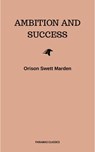 Ambition and Success - Orison Swett Marden - 9782291058397