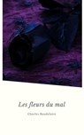 Les Fleurs du Mal (Les Grands Classiques de la Littérature Française) - Charles Baudelaire - 9782291060178