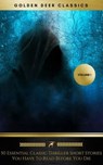 50 Essential Classic Thriller Short Stories You Have To Read Before You Die, Vol.1: Philip K. Dick, Edgar Allan Poe, H.G. Wells, Arthur Conan Doyle, Rafael Sabatini, O.Henry, Edgar Wallace... (Golden  - Philip K. Dick ; Golden Deer Classics ; Wilkie Collins ; Rafael Sabatini ; O.Henry ; Max Pemberton ; Arthur Conan Doyle ; Edgar Allan Poe ; Edgar Wallace ; Henry C. Rowland ; H.G. Wells ; E.Nesbit ; Alexander Pushkin ; Sax Rohmer - 9782291060222