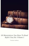 50 Masterpieces you have to read before you die Vol: 1 (ShandonPress) - Joseph Conrad ; D. H. Lawrence ; George Eliot ; Leo Tolstoy ; James Joyce ; Charles Dickens ; Jane Austen ; Bram Stoker ; Oscar Wilde - 9782291066231