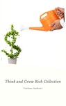 Think and Grow Rich Collection - The Essentials Writings on Wealth and Prosperity - Napoleon Hill ; Dale Carnegie ; Benjamin Franklin ; Charles F. Haanel ; Florence Scovel Shinn ; Wallace D. Wattles ; James Allen ; Lao Tzu ; Khalil Gibran ; Orison Swett Marden ; Abner Bayley ; P.T. Barnum ; Marcus Aurelius ; Joseph Murphy ; Sun Tzu ; Sam - 9782291066286