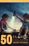 50 Classic Children Short Stories Vol: 1 Works by Beatrix Potter,The Brothers Grimm,Hans Christian Andersen And Many More! - Joseph jacobs ; The Brothers Grimm ; Aesop ; Hans Christian Andersen ; Beatrix Potter ; Joseph Martin Kronheim - 9782291066491