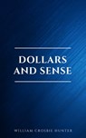 Dollars and Sense - William Crosbie Hunter - 9782291075707