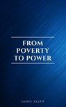 From Poverty to Power: The Realization of Prosperity and Peace - James Allen - 9782291075936
