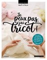 Je peux pas j'ai tricot - Morgane Mathieu - 9782295013194