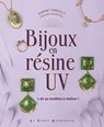 Bijoux en résine UV - Karine Thiboult - 9782299004990