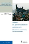 Réussir les épreuves d'histoire aux concours - François-Xavier Petit ; Jean-Baptiste Le Cam ; Guillaume Roubaud-Quashie - 9782301001887