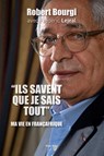"Ils savent que je sais tout" - Robert Bourgi ; Frédéric Lejeal - 9782315022335
