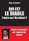 Le Sommier, R: Qui est le diable, l'autre ou l'Occident ? - Régis Le Sommier - 9782315022373