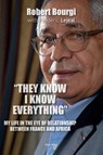 "They Know I Know Everything" - Robert Bourgi ; Frédéric Lejeal - 9782315022502