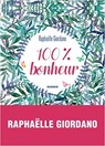 100 % bonheur - Raphaëlle Giordano - 9782317016509