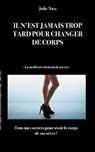 Il n'est jamais trop tard pour changer de corps - NASS,  Julie - 9782322166169