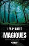 Les Plantes Magiques - SEDIR,  Paul - 9782322224623