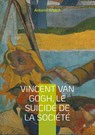 Vincent Van Gogh, le suicidé de la société - Antonin Artaud - 9782322496501