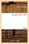 Amelie. Tome 1 - Henry Fielding ; Marie-Jeanne Riccoboni - 9782329610375
