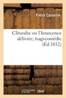 Clitandre ou l'Innocence délivrée, tragi-comédie - Pierre Corneille - 9782329775180