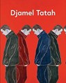 Djamel Tatah - Emmanuelle Brugerolles ; Éric de Chassey ; Danièle Cohn ; Éric Mézil - 9782330092818