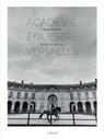 L’Academie equestre de Versailles - Bartabas - 9782330113889