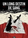 Un Long Destin de sang - Tome 02 - Fabien Bedouel ; Laurent-Frédéric Bollée - 9782331011306