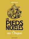 Les Pieds Nickelés au cirque - Pierre Lacroix ; Roland de Montaubert - 9782331011900
