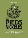 Les Pieds Nickelés en Périgord - Roland de Montaubert ; Monsieur René Pellos - 9782331011931