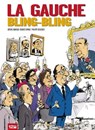 La Gauche bling-bling - Aymeric Mantoux ; Benoist Simmat ; Philippe Bercovici - 9782331012983