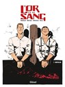 L'Or et le sang - Tome 02 NE - Maurin Defrance ; Fabien Nury ; Fabien Bedouel ; Merwan - 9782331013065