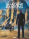 Shadow Banking - Tome 03 - Éric Chabbert ; Eric Corbeyran ; Sylvain Lacaze - 9782331024320