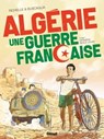 Algérie, une guerre française - Tome 01 - Philippe Richelle ; Alfio Buscaglia - 9782331044014