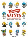 L'Histoire des saints en BD - Raphaëlle Simon ; Laurent Bidot - 9782331044229