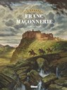 L'Épopée de la franc-maçonnerie - Tome 03 - Pierre Boisserie ; Vincent Wagner ; Didier Convard - 9782331049033