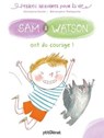 Sam & Watson ont du courage ! - Ghislaine Dulier - 9782331053474