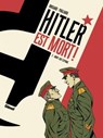 Hitler est mort ! - Tome 02 - Alberto Pagliaro ; Jean-Christophe Brisard - 9782331053771