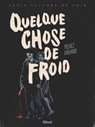 Quelque chose de froid - Philippe Pelaez ; Hugues Labiano - 9782331079856