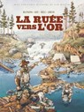 La ruée vers l'or - Luca Blengino ; David Goy ; Roberto Meli ; Farid Ameur - 9782331088766